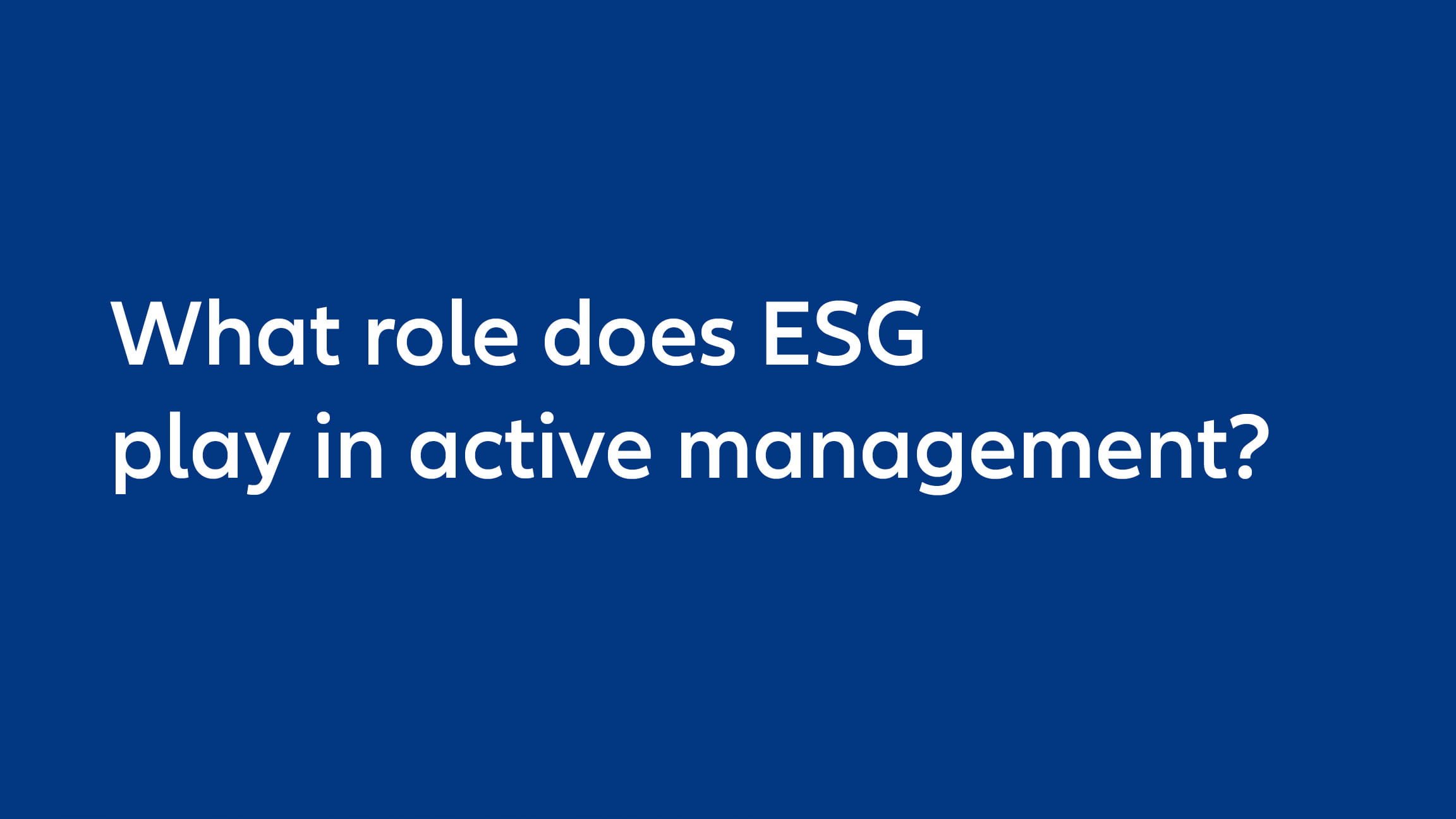What role does ESG play in active management?